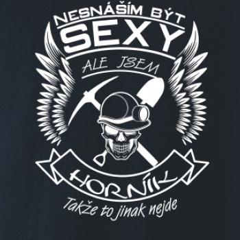 Nesnáším být sexy - horník