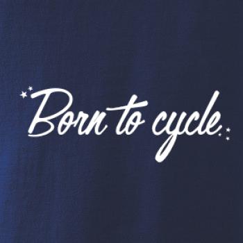 Born to cycle - psací Born to cycle - psací