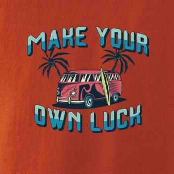 Make your own luck