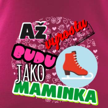 Až vyrostu budu jako maminka - bruslařka