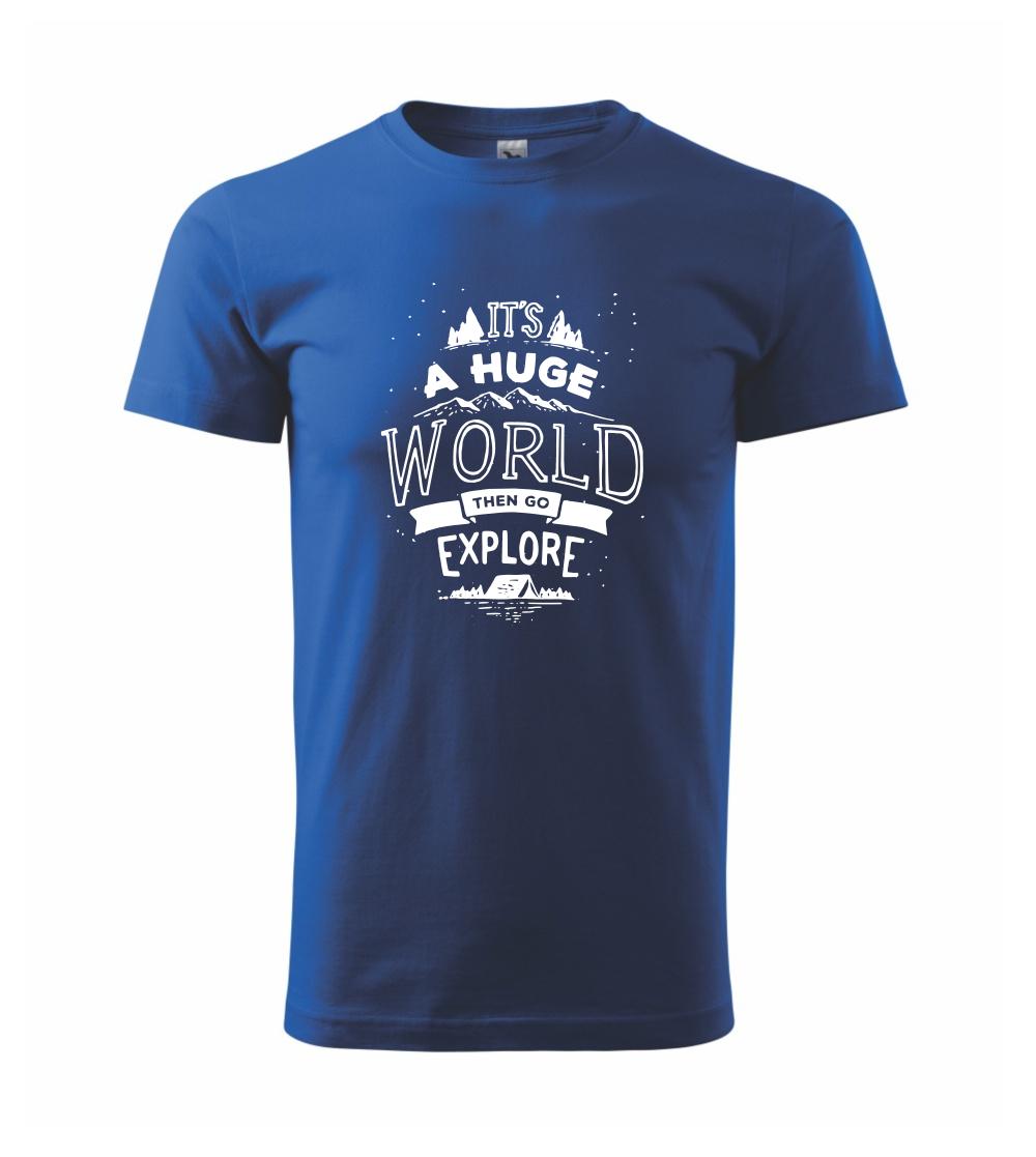 Its a huge world Its a huge world