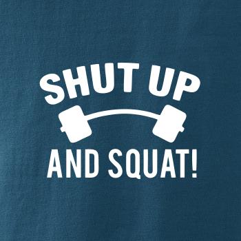 Shut up and squat
