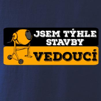 Jsem týhle stavby vedoucí Jsem týhle stavby vedoucí