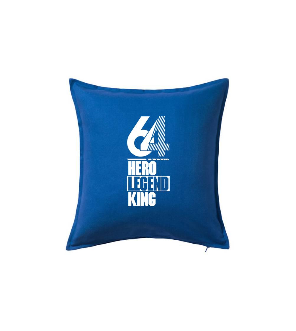 Hero, Legend, King x Queen 1964 - Polštář 50x50