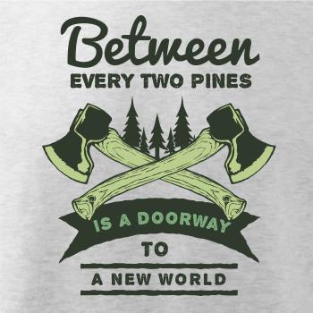 Between every two pines