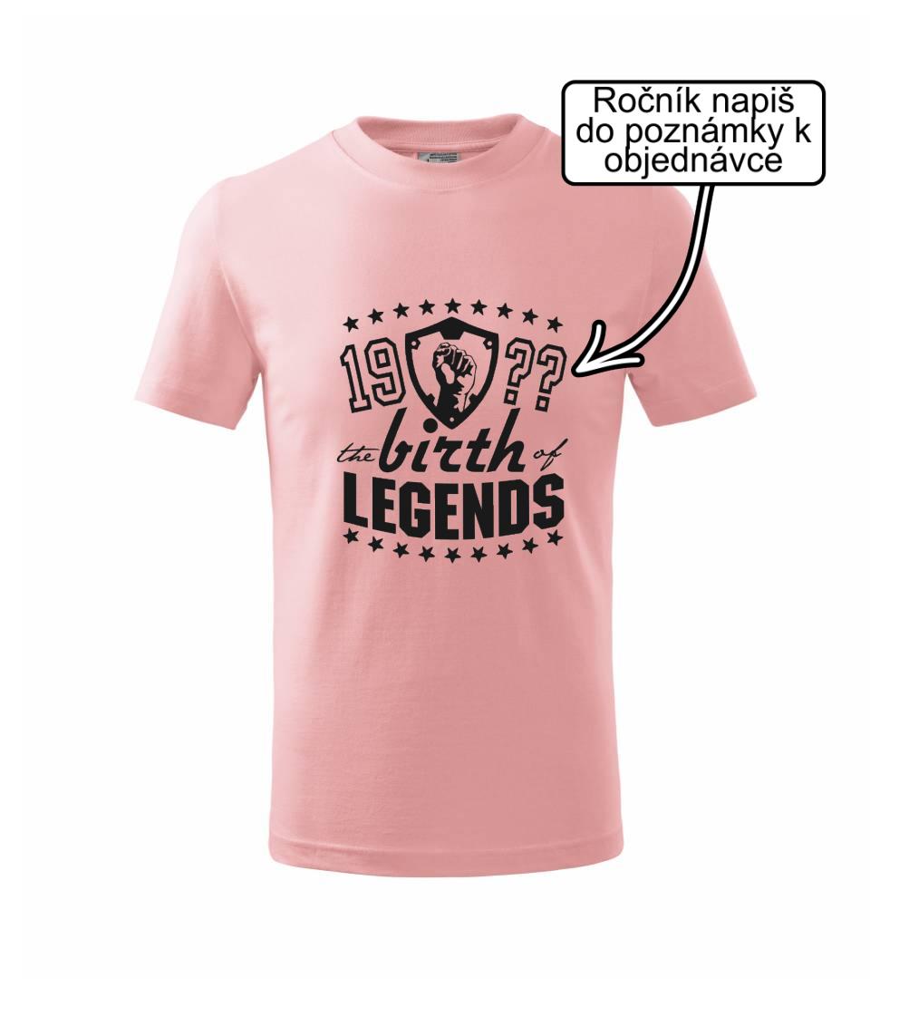 The birth of legends