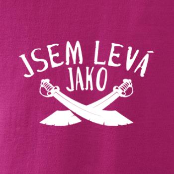 Jsem levej jako šavle