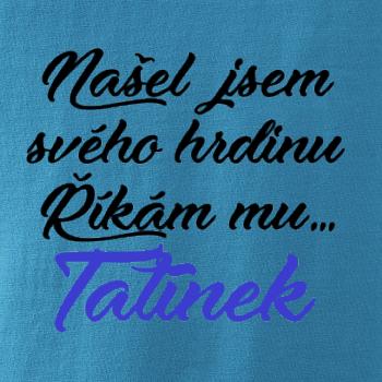 Našel jsem svého hrdinu - tatínek