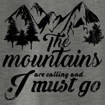 The mountains are calling and i must go