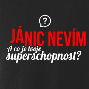 Já nic nevím - tvoje superschopnost? rovný nápis