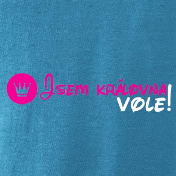 Jsem královna vole! Jsem královna vole!
