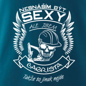 Nesnáším být sexy - bagrista Nesnáším být sexy - bagrista