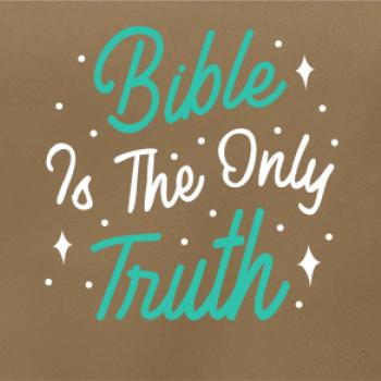 Bible is the only truth