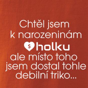 Chtěl jsem k narozeninám holku