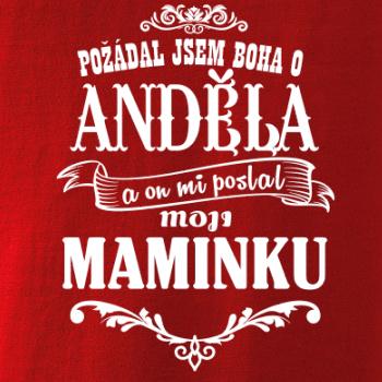 Požádal - a jsem boha o anděla a on mi poslal moji maminku Požádal - a jsem boha o anděla a on mi poslal moji maminku