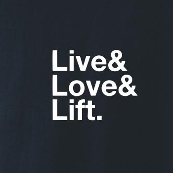Live, love, lift