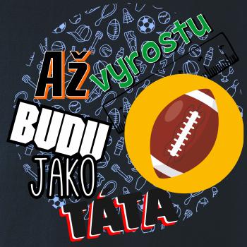 Až vyrostu budu jako táta - Americký fotbal
