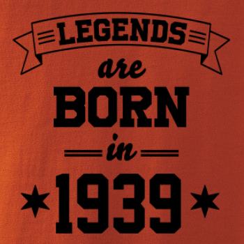 Legends are born in 1939
