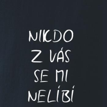 Nikdo z Vás se mi nelíbí