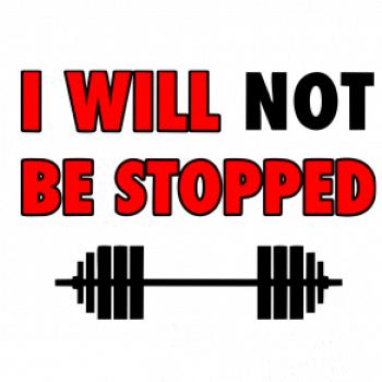 I will not be stopped