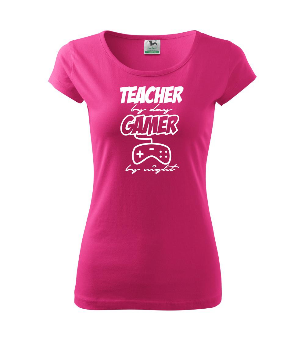 Teacher by Day Gamer by Night