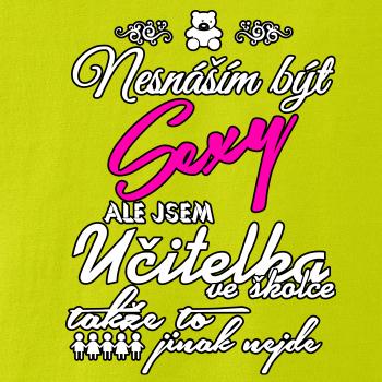 Nesnáším být sexy - Učitelka ve školce