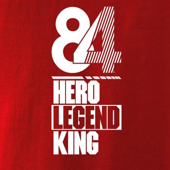 Hero, Legend, King x Queen 1984