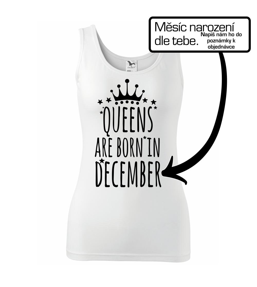 Queens are born in (vlastní nápis měsíc narození) Queens are born in (vlastní nápis měsíc narození)