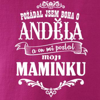 Požádal - a jsem boha o anděla a on mi poslal moji maminku