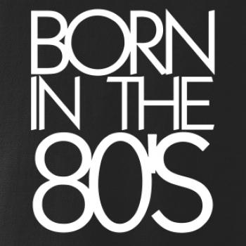 Born In The 80's