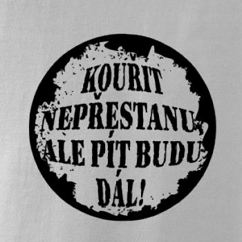 Kouřit nepřestanu, ale pít budu dál