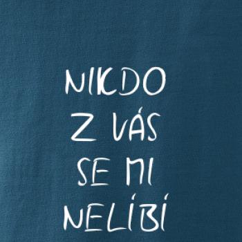 Nikdo z Vás se mi nelíbí