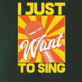 I Just Want to Sing