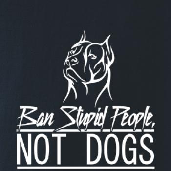 Ban stupid people no dogs