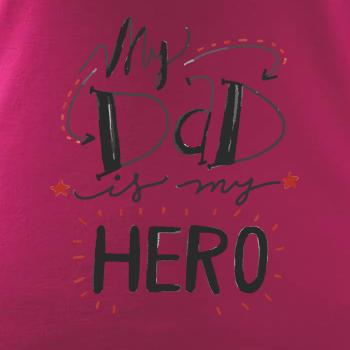 My dad is my hero - psací písmo