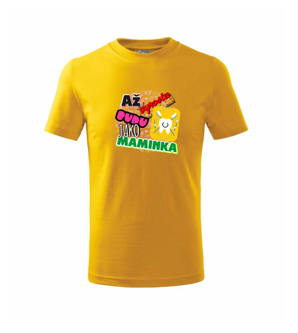 Až vyrostu budu jako maminka - zubařka