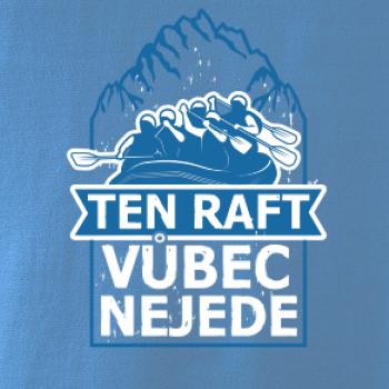 Ten raft vůbec nejede