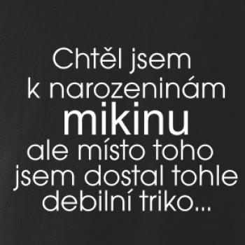 Chtěl jsem k narozeninám mikinu