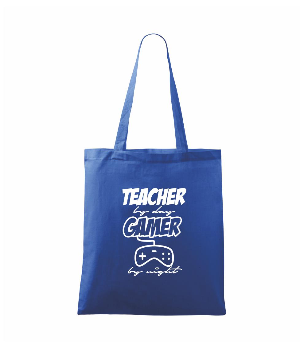 Teacher by Day Gamer by Night