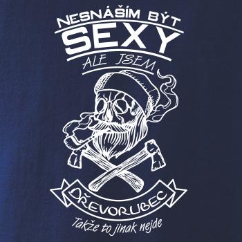 Nesnáším být sexy - dřevorubec Nesnáším být sexy - dřevorubec