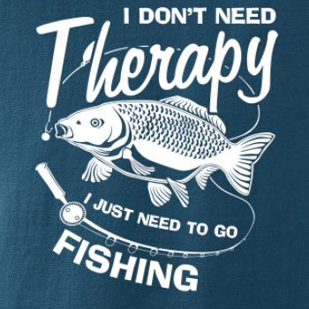 I dont need therapy - fishing I dont need therapy - fishing
