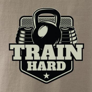 Train hard