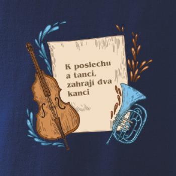 K poslechu a tanci, zahrají dva kanci K poslechu a tanci, zahrají dva kanci