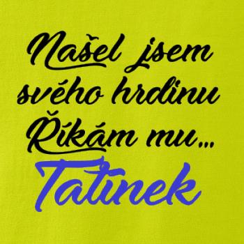 Našel jsem svého hrdinu - tatínek