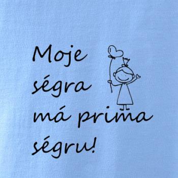 Moje ségra má prima ségru! Moje ségra má prima ségru!