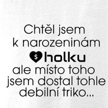 Chtěl jsem k narozeninám holku