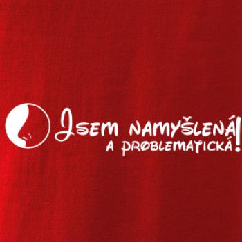 Jsem namyšlená a problematická!