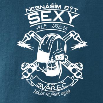 Nesnáším být sexy - svářeč Nesnáším být sexy - svářeč