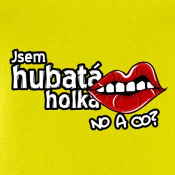 Jsem hubatá holka