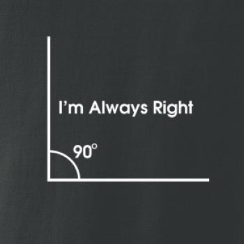 I'm Always Right